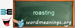 WordMeaning blackboard for roasting